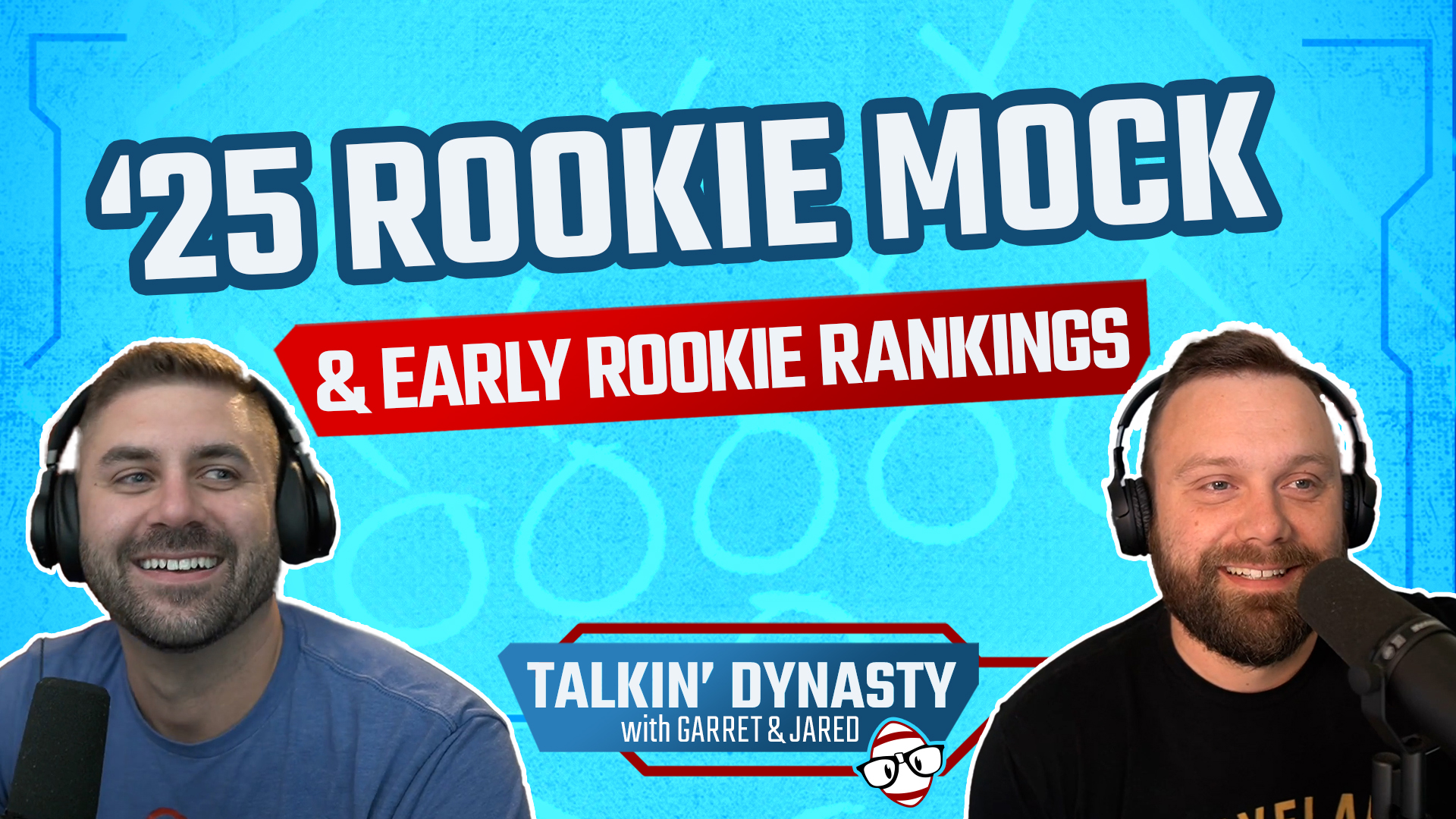 2025 Dynasty Rookie Mock Draft & Early Rookie Rankings Talkin